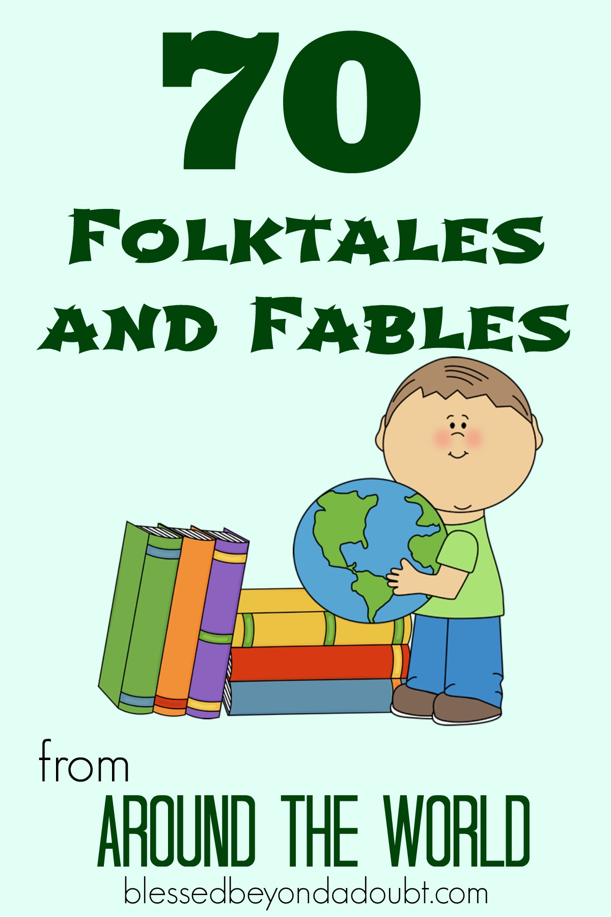 70 Best Children's Fables & Folktales From Around the World: Cleverly crafted fables, illustrated folktales, and mesmerizing myths gathered from around the world.