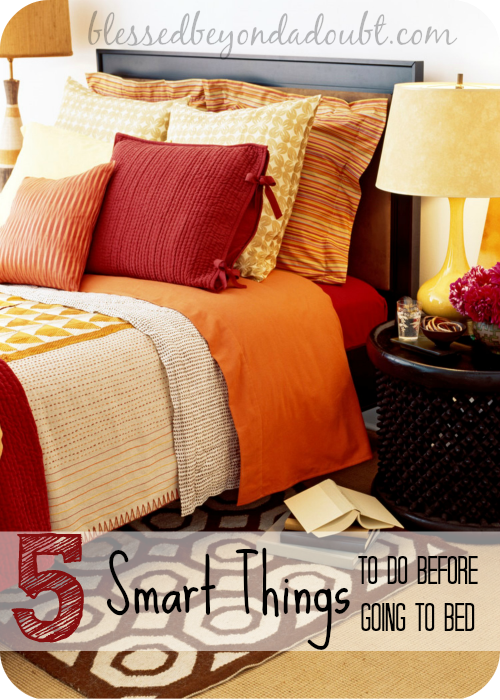 Do these SMART things before you go to bed! Do you do these simple things to make your morning brighter?