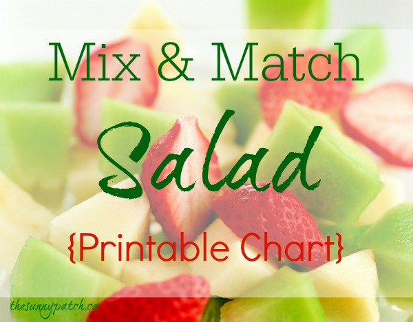 Grab this FREE Printable Chart to Mix &Match your next salad! Salads don't need to be boring!