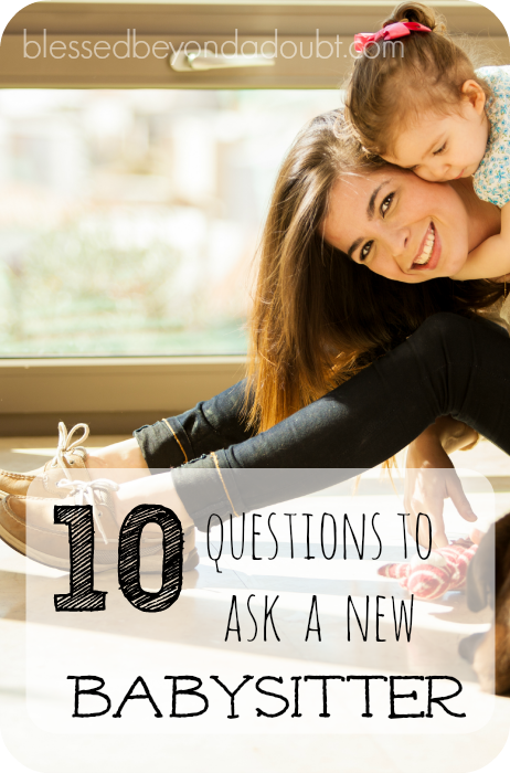 Are you asking these questions when seeking a new babysitter?