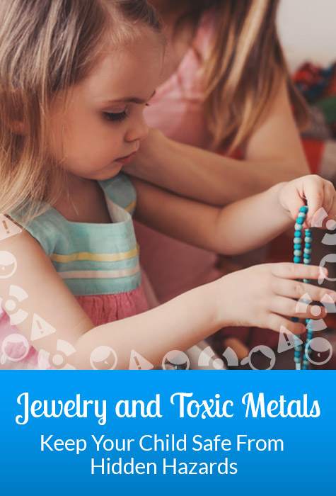 The truth about Jewelry and Toxic metals when dealing with our children. A must read post!