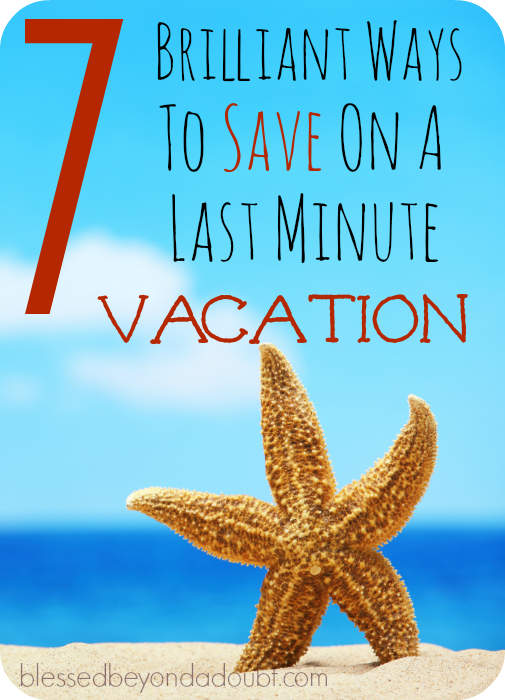 Check out this brilliant ways to save on a last minute vacation. A MUST read for all families.