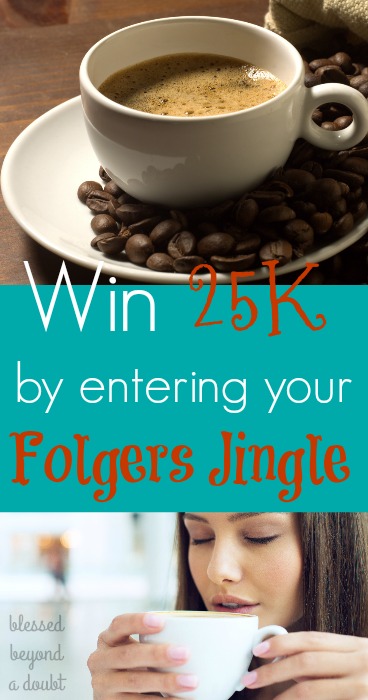 Do you have any musical talent in your family? If so, enter your unique Folger's Jingle and win 25,000 and more. What a FUN opportunity. 
