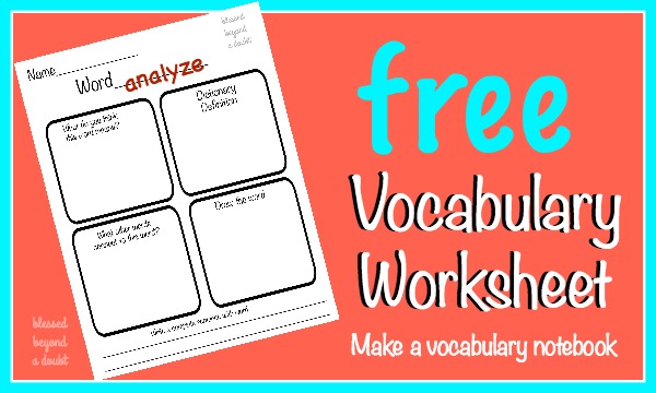 FREE vocabulary worksheets. Have your student make a vocabulary notebook with these printables.