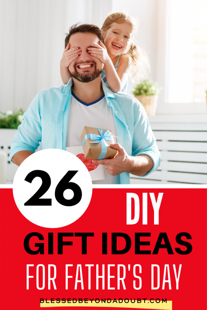 The Ultimate List of DIY Father's Day Gift Ideas - Blessed Beyond A Doubt